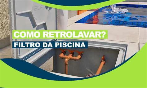 Como Retrolavar O Filtro Da Piscina Passo A Passo