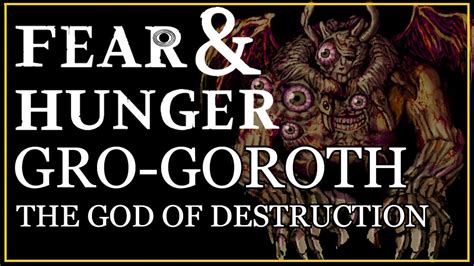 Gro Goroth Fear Hunger Lore Youtube