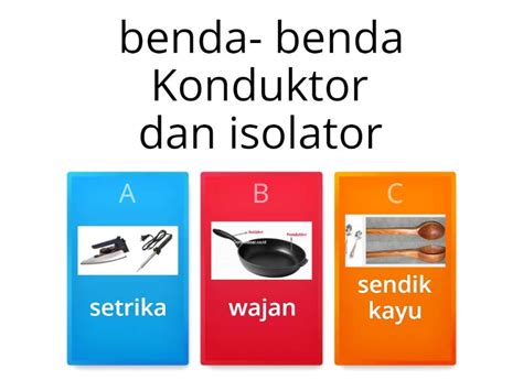 Benda Benda Konduktor Dan Isolator Quiz