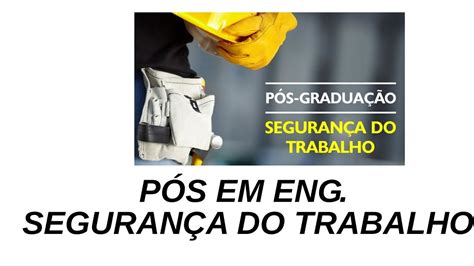 Engenharia de Segurança do Trabalho Detalhes sobre a especialização