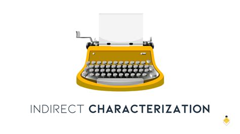 Mastering The Art Of Indirect Characterization In Writing - Artistic Hive
