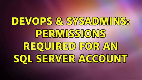 DevOps SysAdmins Permissions Required For An SQL Server Account 2