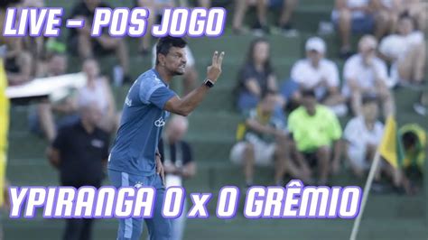 Live P S Jogo Ypiranga X Gr Mio Segundo Empate Seguido E Lideran A