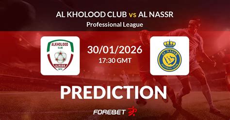 Estatísticas De Al-nassr X Al Kholood - Al Kholood Club vs Al Nassr Prediction, Stats, H2H - 30 Jan 2026
