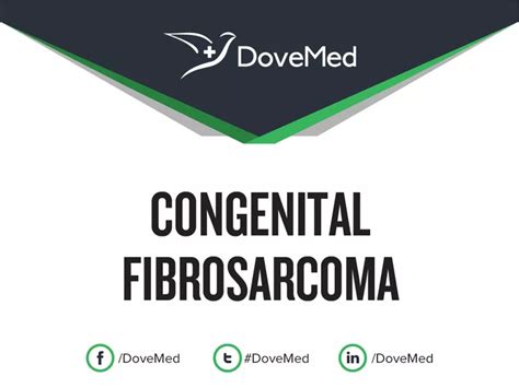 Congenital Fibrosarcoma Dovemed