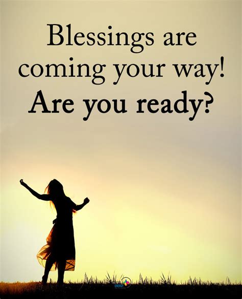 Blessings Are Coming Your Way Are You Ready Phrases