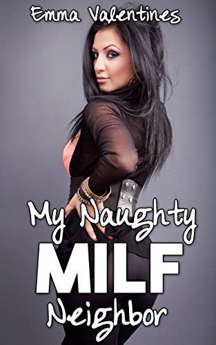 Milf My Naughty Milf Neighbor By Emma Valentines Goodreads