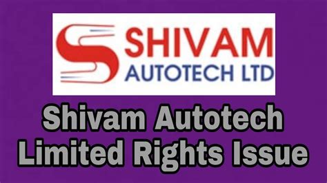 Shivam Autotech Limited Rights Issue Shivam Autotech Rights Issue