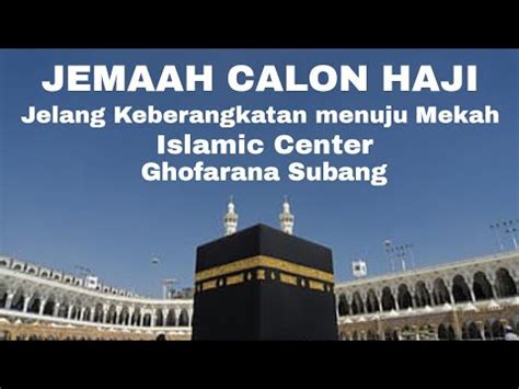 Persiapan Keberangkatan Jemaah Calon Haji Menuju Mekah Di Islamic