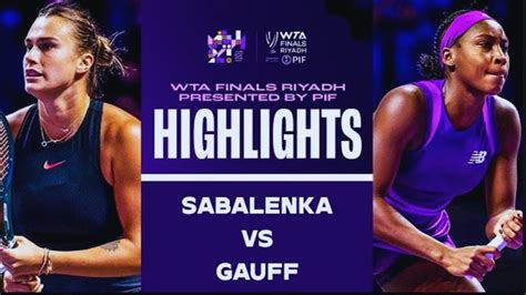 Coco Gauff Vs Aryna Sabalenka Full Highlights SF WTA Finals Riyadh