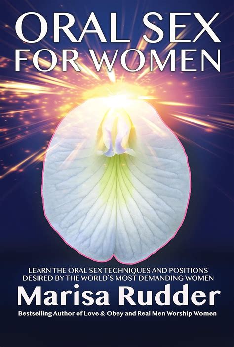 Oral Sex For Women Learn The Oral Sex Techniques And Positions Desired By The World S Most