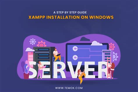 Xampp Installation On Windows A Step By Step Guide Temok