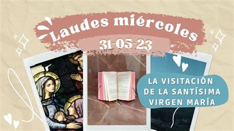 Laudes Hoy Mi Rcoles De Mayo La Visitaci N De La Sant Sima