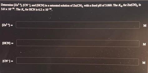 Solved Determine Zn2η1 CN and HCN in a saturated Chegg