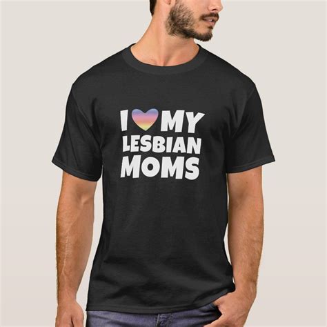 I Love My Lesbian Moms T Shirt Artofit