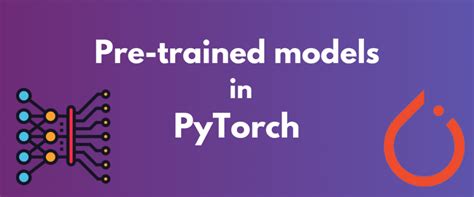 What Are The Pre Trained Models Available In Pytorch Askpython