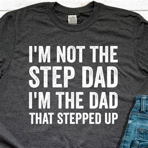 Hot Trending T Shirt With Stepdad Shirt Bonus Dad Shirt I M Not The Step Dad I M The Dad That