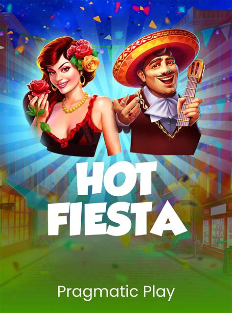 Hot Fiesta Slot Win Up To 5 000x On Jackpot Bet