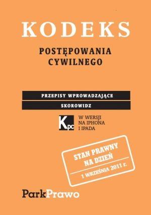 Kodeks Post Powania Cywilnego Opracowanie Zbiorowe Ksi Ka W Empik