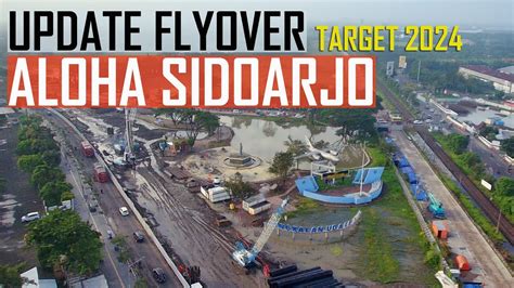 Update Flyover Aloha Sidoarjo Bakal Makin Maju Youtube