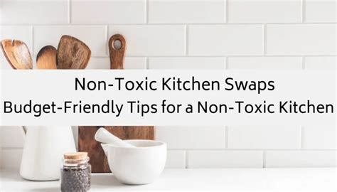 Non Toxic Kitchen Swaps That Grateful Mom