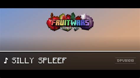 Silly Spleef Fruit Wars Soundtrack YouTube