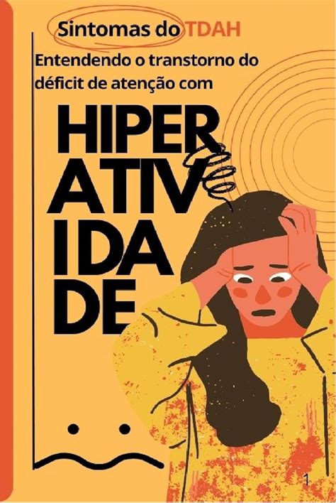 Deficit De Atenção Sintomas - Sintomas do TDAH: Entendendo o Transtorno do Déficit de Atenção com ...
