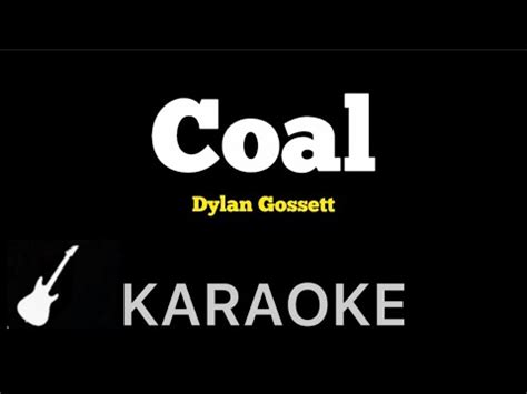 Dylan Gossett Coal Karaoke Guitar Instrumental Youtube