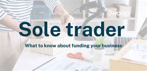 What Sole Traders Need To Know About Funding Their Business Swoop Uk