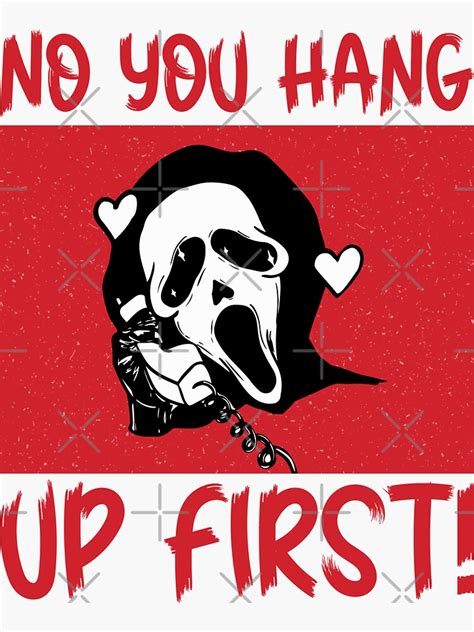 Ghostface Say No You Hang Up Sticker For Sale By Amineangx Redbubble