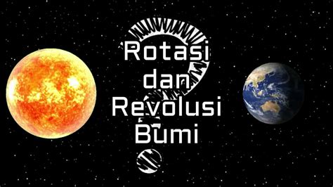 KELAS 6 ROTASI DAN REVOLUSI BUMI YouTube