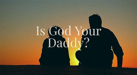 Truth Rightly Divided Is God Your Daddy