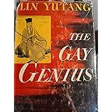The Gay Genius The Life And Times Of Su Tungpo Lin Yutang Amazon Books