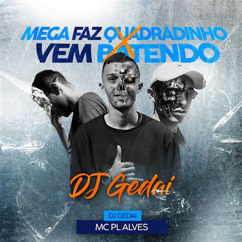 Mega Faz Quadradinho X Vem Batendo Youtube Music