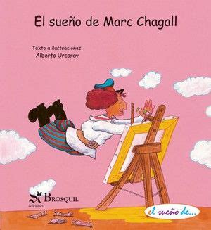 Alberto Urcaray El sueño de Marc Chagall Editorial Brosquil