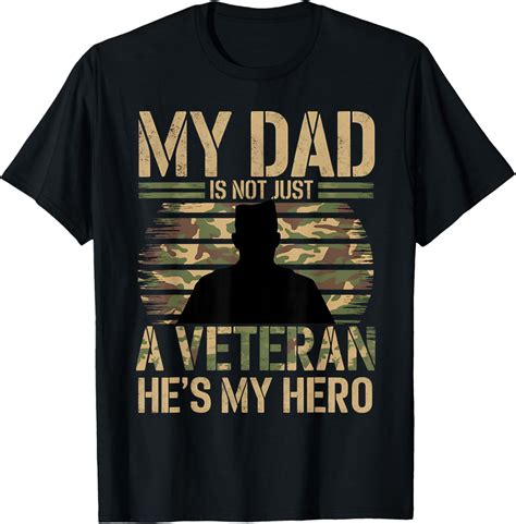 Hot Trending T Shirt With My Dad Is Not Just A Veteran He S My Hero Camouflage Flag Walmart