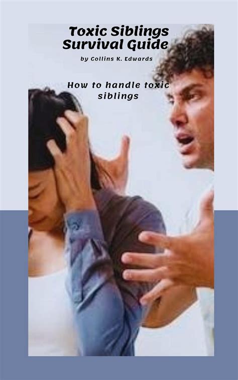Toxic Siblings Survival Guide: How to Handle Toxic Siblings. by Collins