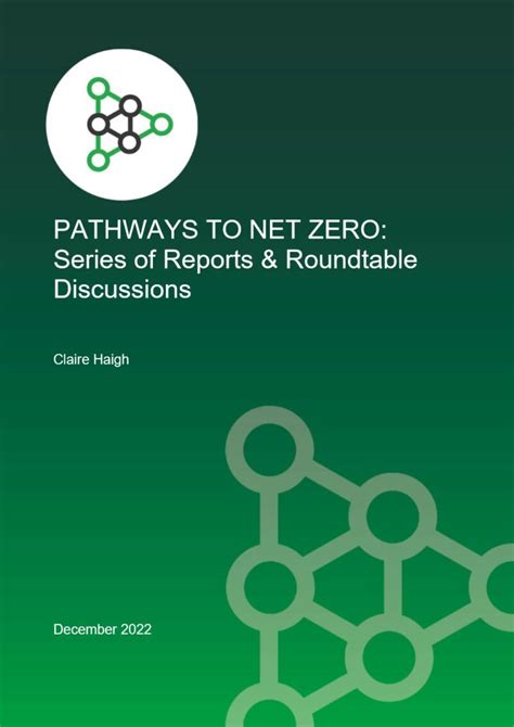 Greener Vision Pathways To Net Zero Series Of Reports And Roundtable