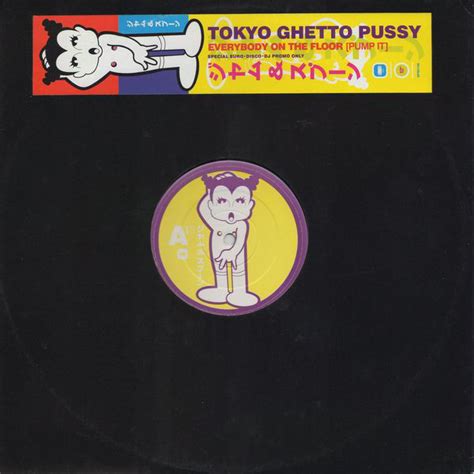 Tokyo Ghetto Pussy Everybody On The Floor Pump It Vinyl Discogs
