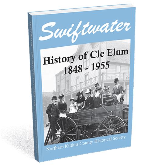 Swiftwater – History of Cle Elum 1848-1955 – Kittitas Books