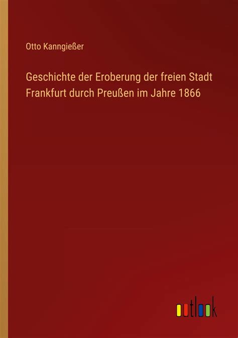 Geschichte der Eroberung der freien Stadt Frankfurt durch Preußen im