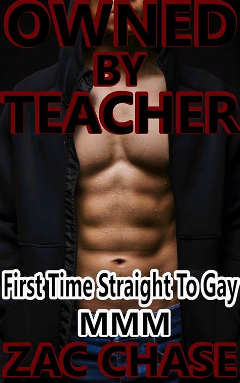 OWNED BY TEACHER FIRST TIME STRAIGHT TO GAY MMM Kindle Edition By Chase Zac Literature
