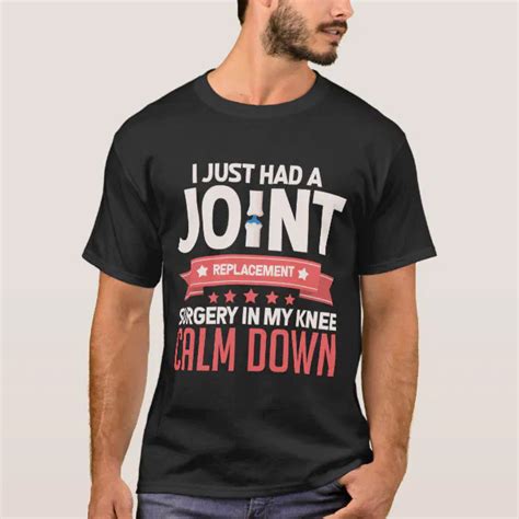 Joint Replacement Surgery Knee Recovery Get Well T Shirt Zazzle