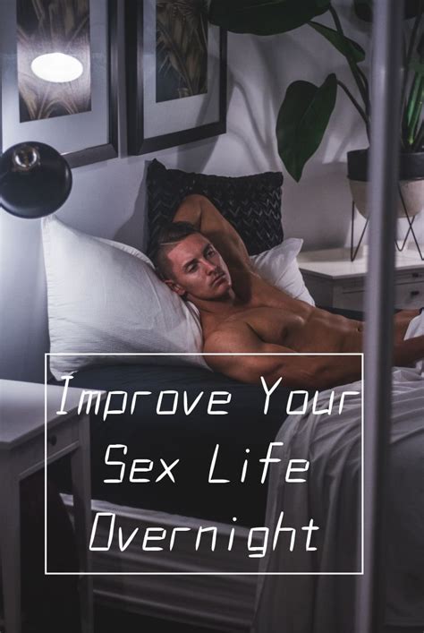 Things You Can Do To Improve Your Sex Life Overnight Artofit