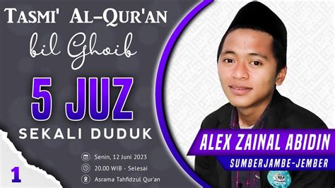 JUZ 1 Tasmi Al Qur An 5 Juz Bil Ghoib Sekali Duduk Tahfidzul