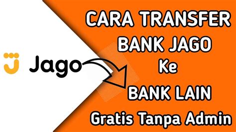 Terbaru Cara Transfer Saldo Bank Jago Ke Bank Lain Bank Jago Ke