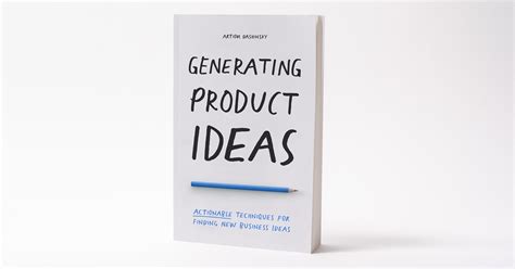 generating product ideas actionable techniques  finding
