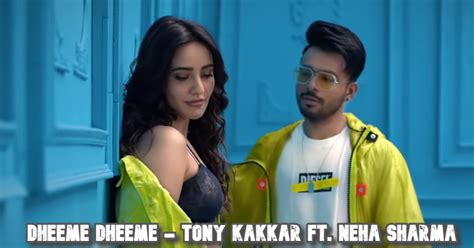 Freelyricspedia Dheeme Dheeme Lyrics Tony Kakkar Neha Sharma Song