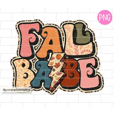 Fall Babe Png Fall Pumpkin Season Sublimation Design Down Inspire Uplift