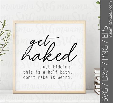 Funny Bathroom Svg Get Naked Svg Bathroom Signs Bathroom Cut File Get Naked Just Kidding